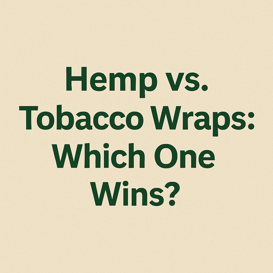 Hemp vs. Tobacco Wraps: Which One Wins?
